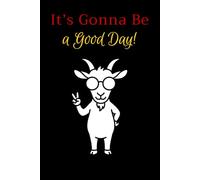 It's Gonna Be A Good Day: Notebook inspiration and motivation