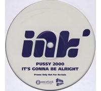 Its Gonna Be Alright - Pussy 2000 2X12"