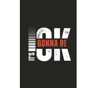 It's Gonna Be OK: A bold, inspiring journal to remind you every day that you’ve got this