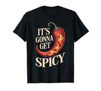 It's Gonna Get Spicy Hilarious Heat Puns Excitement - Maglietta
