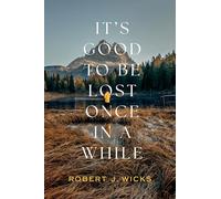 It's Good to Be Lost Once in a While
