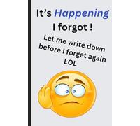 It's Happening I forgot ! Let me write it down before I forget LOL: Funny Journal