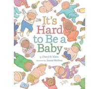 It's Hard to Be a Baby: A Picture Book