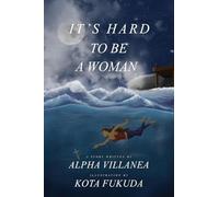 It's Hard to be a Woman