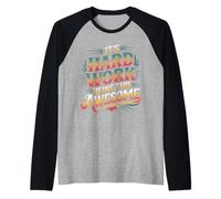 It's Hard Work Being This Awesome - Maglia con Maniche Raglan