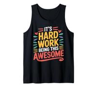 It's Hard Work Being This Awesome Motivational Attitude - Canotta