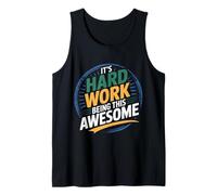 It's Hard Work Being This Awesome Motivational Attitude Canotta