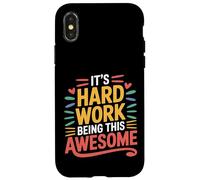 It's Hard Work Being This Awesome Motivational Attitude - Custodia per iPhone X/XS