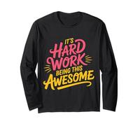 It's Hard Work Being This Awesome Motivational Attitude - Maglia a Manica
