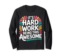 It's Hard Work Being This Awesome Motivational Attitude - Maglia a Manica