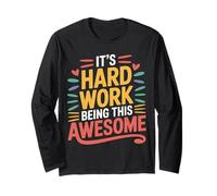 It's Hard Work Being This Awesome Motivational Attitude - Maglia a Manica