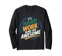 It's Hard Work Being This Awesome Motivational Attitude Maglia a Manica