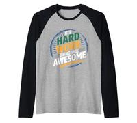 It's Hard Work Being This Awesome Motivational Attitude Maglia con Maniche Raglan