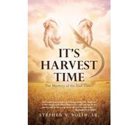 It's Harvest Time: The Mystery of the End-Times
