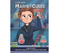 It's Her Story - Marie Curie - A Graphic Novel