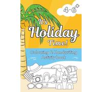It's Holiday Time! A Travel Size Colouring & Handwriting Activity Book: 40 Fun Designs for Children Aged 4-6+