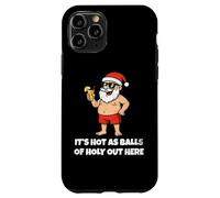 It's Hot As Balls Of Holly Out Here Funny Santa Christmas Custodia per iPhone 11 Pro