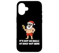 It's Hot As Balls Of Holly Out Here Funny Santa Christmas Custodia per iPhone 16