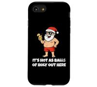 It's Hot As Balls Of Holly Out Here Funny Santa Christmas Custodia per iPhone SE (2020) / 7/8