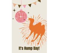 It's Hump Day Notebook: Fun Party Camel Journal / Funny Hump Day Notebook with Disco Ball / Great Writing Gift for Desert & Camel Lovers / 6x9, 120 Blank Lined Pages