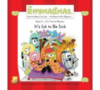 It's Ick to Be Sick: It's Time to Rhyme: 3