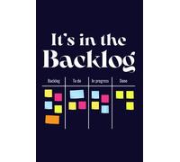 It's in the backlog funny agile quote with scrum board and kanban notebook: agile notebook with a funny agile quote for agile coach, scrum master, agile master and product owner