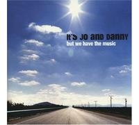 It's Jo & Danny - But We Have the Music