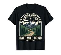 It's Just Another Half Mile Or So attività All'aperto Maglietta