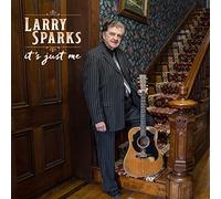 Larry Sparks It's Just Me (CD) Album Digipak