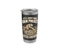 It's Just One Dam Project After Another Beaver funny men Bicchiere termico in acciaio inox doppia parete