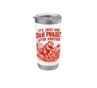 It's Just One Dam Project After Another Beaver funny men Bicchiere termico in acciaio inox doppia parete