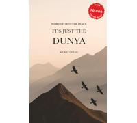 It's just the Dunya: Words for your inner peace
