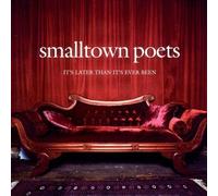 It's Later Than It's Ever Been by Smalltown Poets