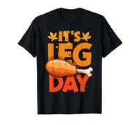 It's Leg Day Turkey Legs Funny Pun Ringraziamento Uomini Donne Maglietta