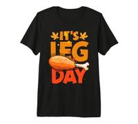 It's Leg Day Turkey Legs Funny Pun Ringraziamento Uomini Donne Maglietta Premium