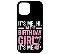 Its Me Hi I'm The Birthday Girl Its Me Birthday Party Getter Custodia per iPhone 12 Pro Max