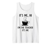 It's Me Hi Im The Teacher Funny Teacher Coffee Lovers School Canotta