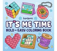 It's Me Time: Me Time Coloring Book for Adults and Kids, Bold and Easy, Simple, Cute and Big Designs for Your Daily Escape (Bold & Easy Coloring)