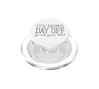 It's Mom's Day Off... Go ask your dad Funny Mother's Day PopSockets PopGrip per MagSafe