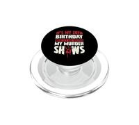 It's My 20th Birthday Now Let Me Watch My Murder Show PopSockets PopGrip per MagSafe