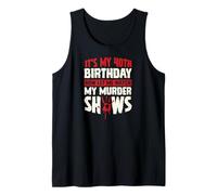 It's My 40th Birthday Now Let Me Watch My Murder Show Canotta