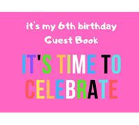 It's My 6th Birthday Guest Book: girls 6th birthday journal | keepsake | scrapbook