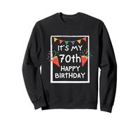 It's My 70th Birthday Happy 70 Year Old Birthday Men Women Felpa