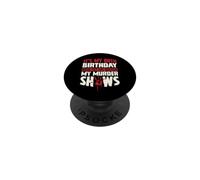 It's My 80th Birthday Now Let Me Watch My Murder Show PopSockets PopGrip Adesivo