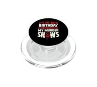 It's My 90th Birthday Now Let Me Watch My Murder Show PopSockets PopGrip per MagSafe