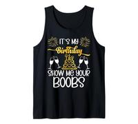 It's My Birthday Show Me Your Boobs Funny Men's Birthday Canotta