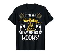 It's My Birthday Show Me Your Boobs Funny Men's Birthday Maglietta