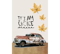 It's My Choice, My Voice: Make your own choices in your life. write down the thoughts and get inspired