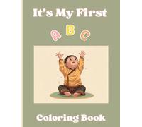 It's My First ABC Coloring Book: Big Bold Letters, Adorable Pictures for Toddlers, Preschoolers, and Early Learners