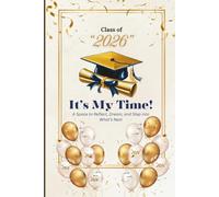 It's My Time!: A Space to Reflect, Dream, and Step into What’s Next